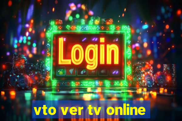 vto ver tv online